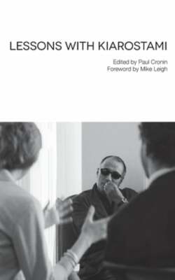 Lessons with Kiarostami by Abbas Kiarostami: New