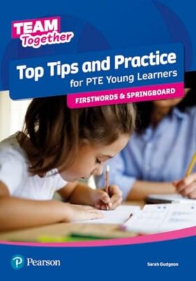 Team Together Top Tips and Practice for PTE Young Learners Firstwords and Spr...