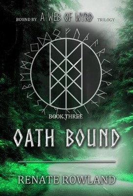 Oath Bound: Bound by A Web Of Wyrd Trilogy By Renate Rowland - New Copy - 979...