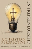 Entrepreneurship A Christian Perspective Richard J Goossen (U. A.) Taschenbuch
