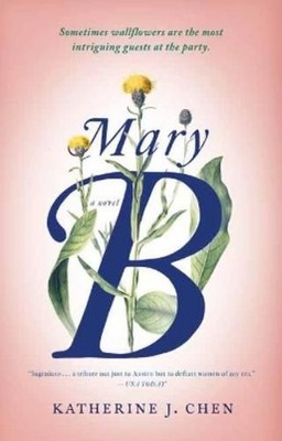 Katherine J. Chen Mary B: A Novel (Paperback) (UK IMPORT)