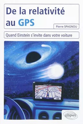 Von der Relativitätstheorie zum GPS: Wenn Einstein s'in Ihr Auto einlädt, Pierr