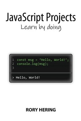 JavaScript Projects Learn by doing Rory Hering Taschenbuch Englisch 2024