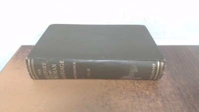 			The history of human marriage Vol III, Edward Westermarck, Macmil		