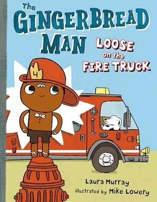 The Gingerbread Man Loose on the Fire Truck by Murray, Laura Hardback Book The