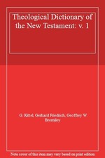 Theological Dictionary of the New Testament: v. 1-G. Kittel, Ger