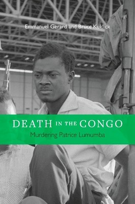 Emmanuel Gerard Bruce Kuklick Death in the Congo (Hardback) (UK IMPORT)