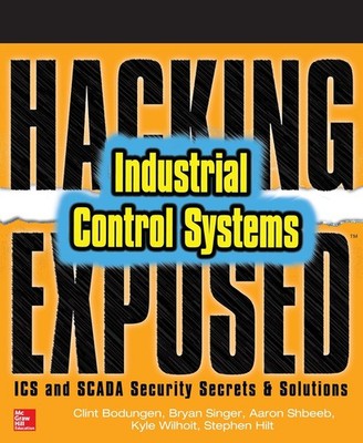 Hacking Exposed Industrial Control Systems by Clint Bodungen