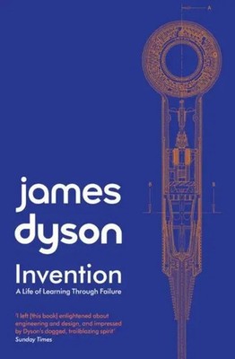 Invention | A Life of Learning through Failure | James Dyson | Englisch | Buch