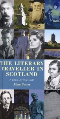 The Literary Traveller in Scotland: A Book Lover's Guide,Allan F