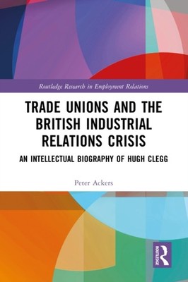 TRADE UNIONS & THE BRITISH INDUSTRIAL RE by ACKERS, PETER Hardback Self Help
