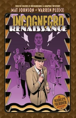 Incognegro : Renaissance, Hardcover by Johnson, Mat; Pleece, Warren (ART); Ro...