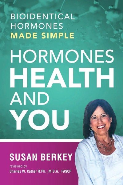 Hormones Health And You Bioidentical Hormones Made Simple Susan Berkey Buch 2019-image
