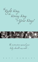 Katy Handley | The Right Way, The Wrong Way Or Your Way? | Taschenbuch (2011)