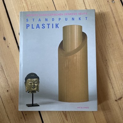Standpunkt Plastik. Aspekte künstlerischen Denkens heute