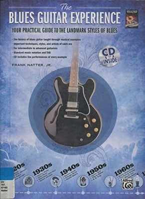 The Blues Guitar Experience: Your Practical Guide to the Buch ALFRED PUBN