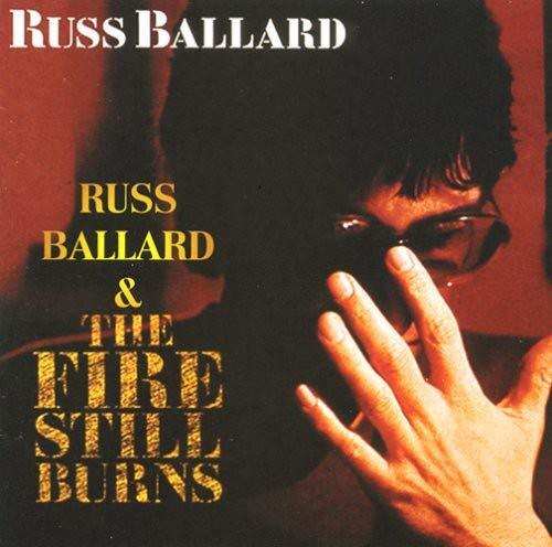 Russ Ballard Russ Ballard & The Fire Still Burns (CD)