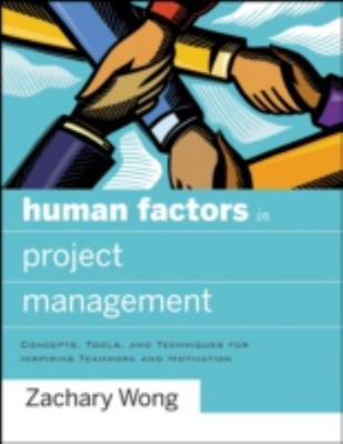 Human Factors in Project Management: Concepts, Tools, and Techniques for...