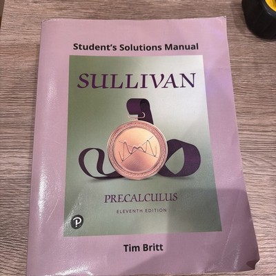 Precalculus Eleventh Edition Michael Sullivan Bound Pearson Student Solutions