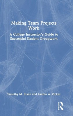 Making Team Projects Work | Timothy M. Franz (u. a.) | Buch | Englisch | 2024