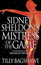 Sidney Sheldon's Mistress of the Game by Bagshawe, Tilly Paperback Book The