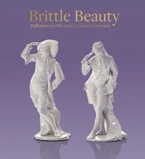 Brittle Beauty: Reflections on 18th Century European Porcelain by D�Angeliano