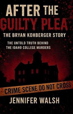 After the Guilty Plea: The Bryan Kohberger Story: The Untold Truth Behind the Id