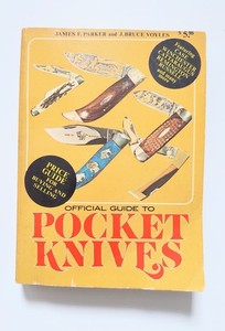 Official Guide To Pocket Knives by James F Parker and J Bruce Voyles 1976