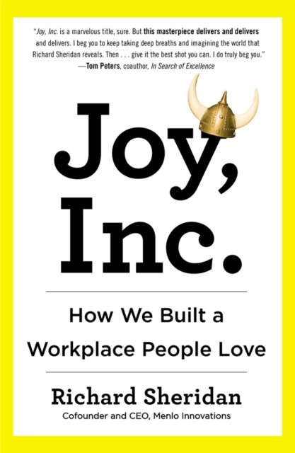 Joy, Inc: How We Built a Workplace People Love by Richard Sheridan NEW - Image 3
