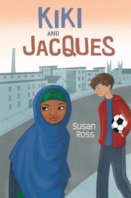 Kiki and Jacques: A Refugee Story by Ross, Susan