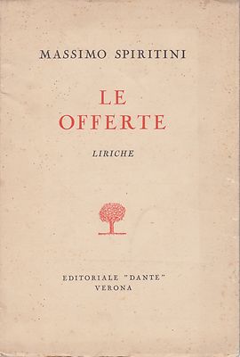 Spiritini, Le offerte, liriche, Editoriale Dante, Verona, 1950