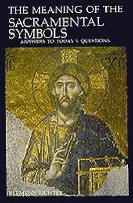 The Meaning of Sacramental Symbols: A- 9780814618820, paperback, Klemens Richter