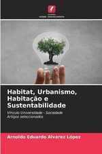 Arnoldo Eduardo Al Habitat, Urbanismo, Habitação e Suste (Paperback) (UK IMPORT)