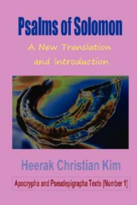 Psalms Of Solomon: A New Translation And Introduction