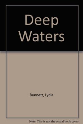 Deep Waters By Lydia Bennett. 9780340600733