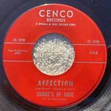SHADES OF JADE "Affection"/ "Is It Wrong" CENCO 114 U.S. NORTHERN SOUL 45 1966