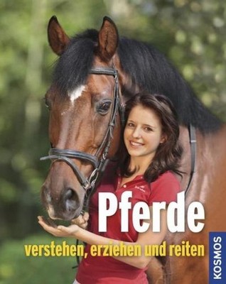 Pferde verstehen, erziehen und reiten, Silke Behling, Anja Schriever, Sibyl ...