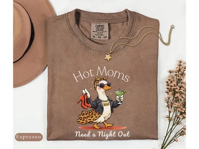Hot Moms Need Night Out Funny Comfort Tee