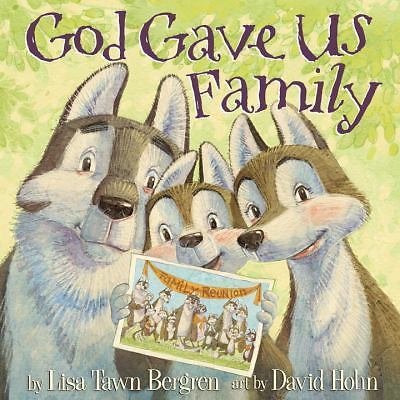 God Gave Us Family: A Picture Book - hardcover, Lisa Tawn Bergren, 9781601428769
