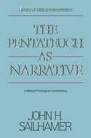 The Pentateuch As Narrative A Biblical-Theological Commentary John H. Sailhamer