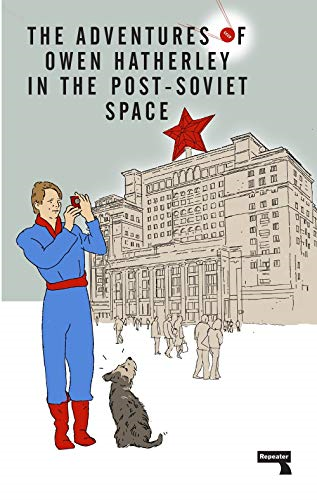 The Adventures of Owen Hatherley in the Post-Soviet Space - Owen Hatherley