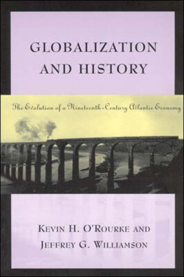 Globalization And History: The Evolution Of A Nineteenth-Century Atlantic E...