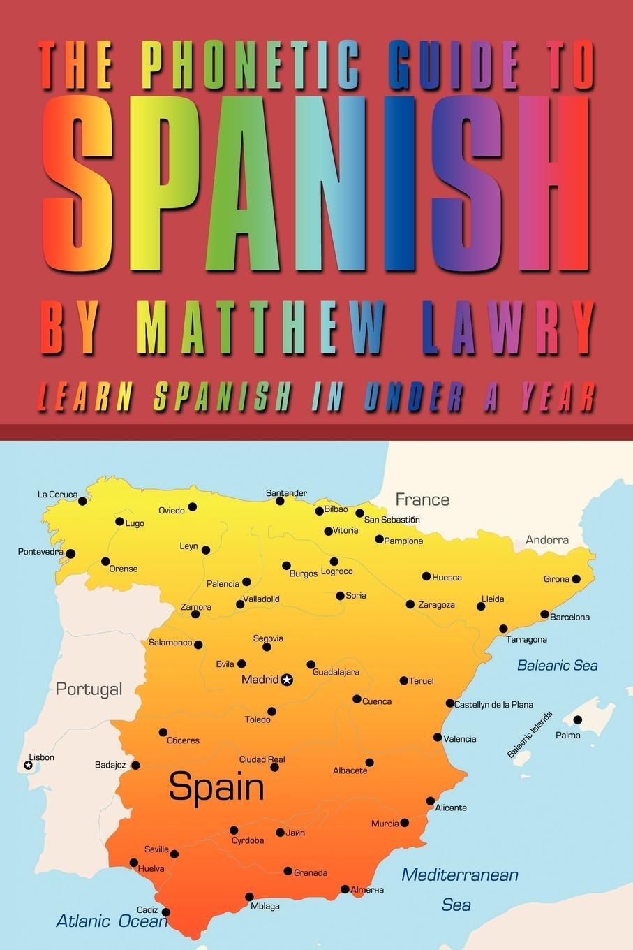 Thumbnail - Matthew Lawry | The Phonetic Guide To Spanish | Taschenbuch | Englisch