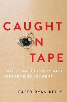 Casey Ryan Kelly Caught on Tape (Taschenbuch)