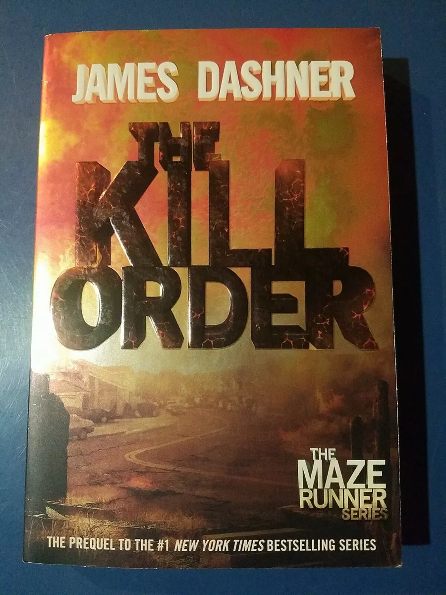 The Kill Order (Maze Runner, Book Four; by Dashner, James