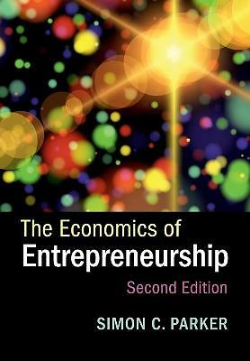 The Economics of Entrepreneurship Parker Paperback Cambridge University Press 2e