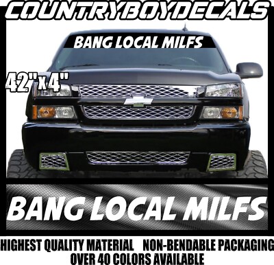 BANG LOCAL MILFS 42'' Vinyl Decal Sticker Windshield Diesel Truck Car Turbo Boost