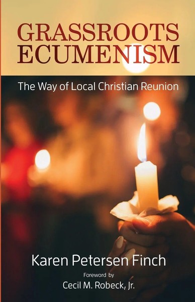 Grassroots Ecumenism The Way Of Local Christian Reunion Karen Petersen Finch-image