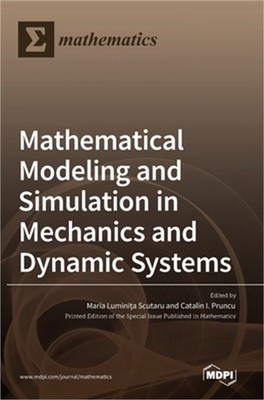 Mathematical Modeling and Simulation in Mechanics and Dynamic Systems (Hardback