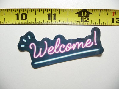 WELCOME GREETING MESSAGE HOME SMALL STICKER DECAL NEON STYLE BRIGHT VINYL